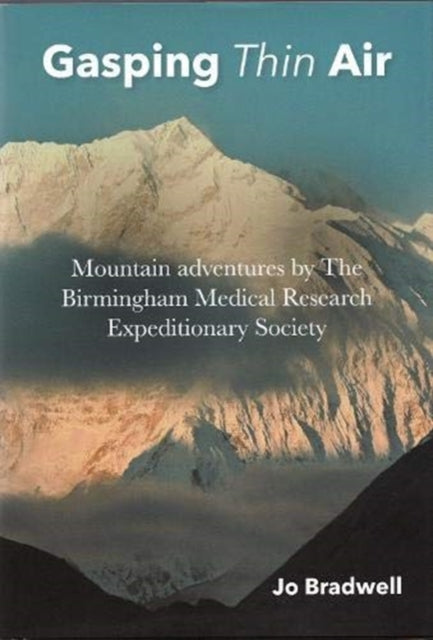 Gasping Thin Air: Mountain adventures by The Birmingham Medical Research ....