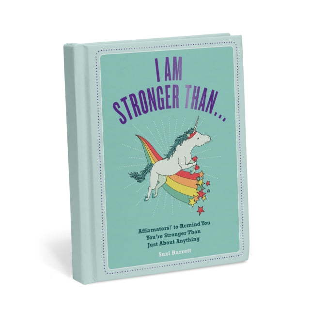 I Am Stronger Than . . . Affirmators! Book: Affirmators! To Remind You You're Stronger Than Just About Anything