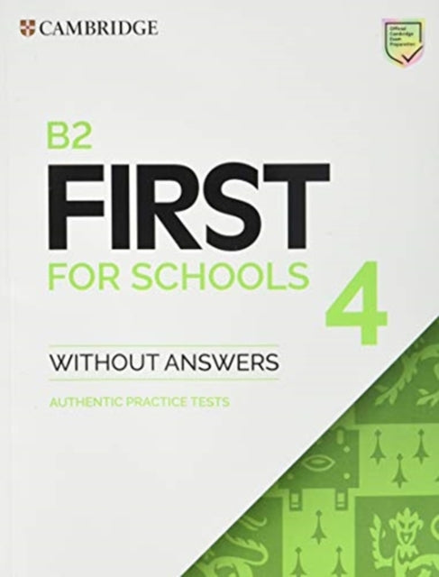 B2 First for Schools 4 Student's Book without Answers: Authentic Practice Tests