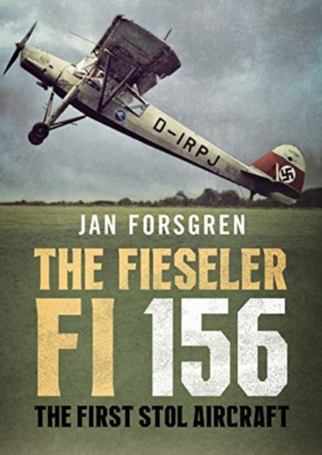 Fieseler Fi 156 Storch: The First STOL Aircraft