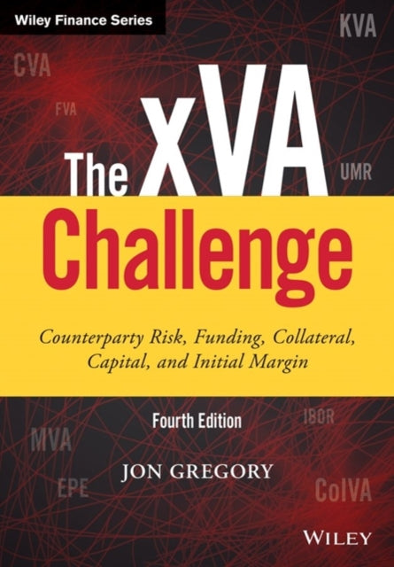 xVA Challenge: Counterparty Risk, Funding, Collateral, Capital and Initial Margin
