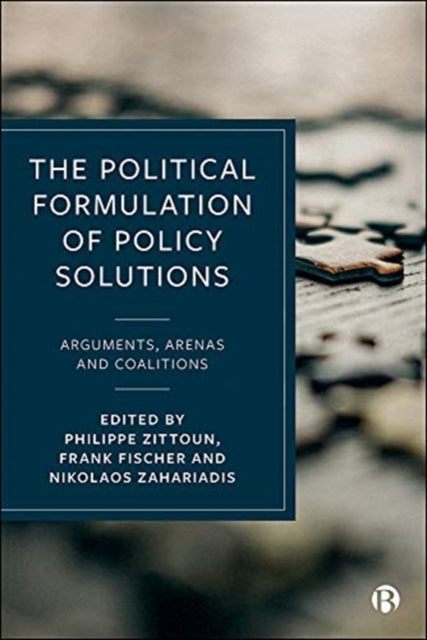 Political Formulation of Policy Solutions: Arguments, Arenas, and Coalitions