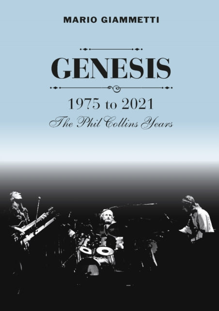 Genesis: 1975 to 2021: The Phil Collins Years