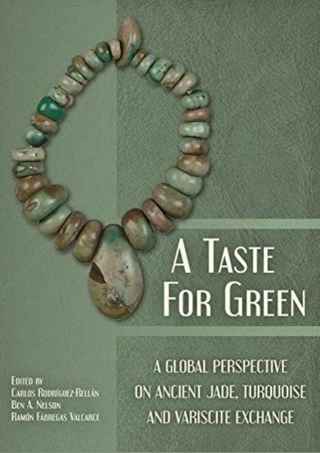 Taste for Green: A global perspective on ancient jade, turquoise and variscite exchange