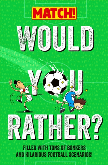 Would You Rather?: Filled with Tons of Bonkers and Hilarious Football Scenarios!