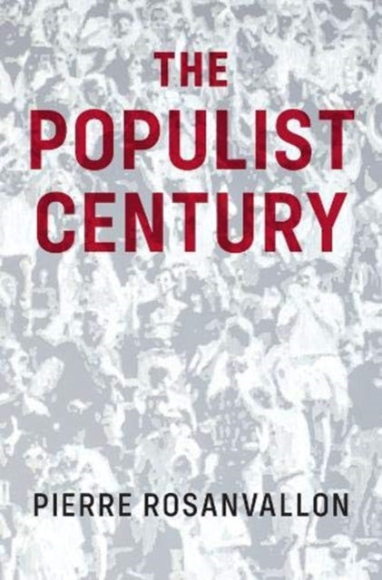 Populist Century: History, Theory, Critique
