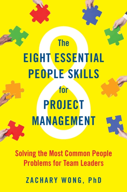 Eight Essential People Skills for Project Management: Solving the Most Common People Problems for Team Leaders