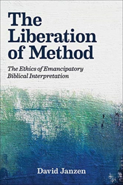 Liberation of Method: The Ethics of Emancipatory Biblical Interpretation