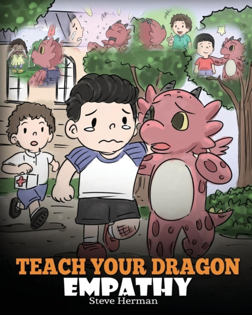 Teach Your Dragon Empathy: Help Your Dragon Understand Empathy. a Cute