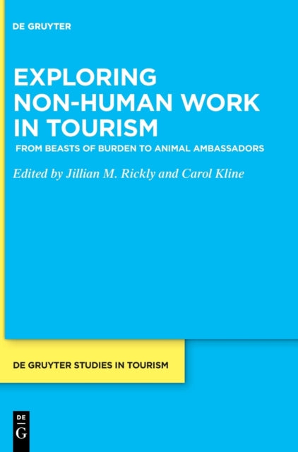 Exploring non-human work in tourism: From beasts of burden to animal ambassadors
