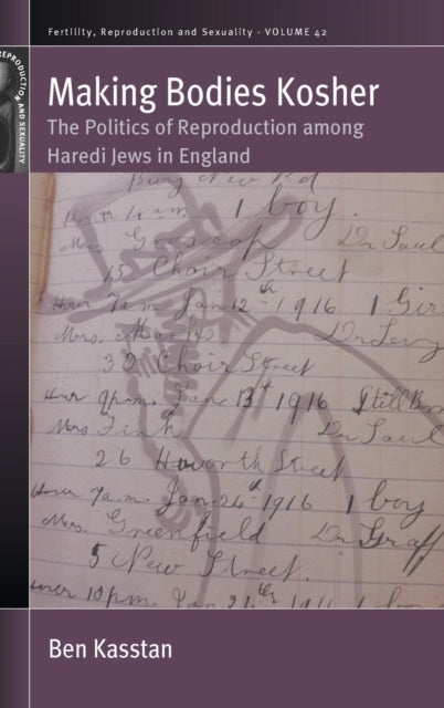 Making Bodies Kosher: The Politics of Reproduction among Haredi Jews in England