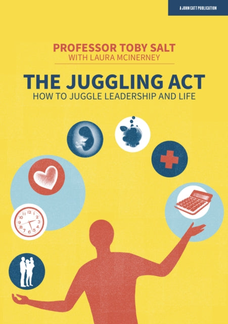 Juggling Act: How to juggle leadership and life