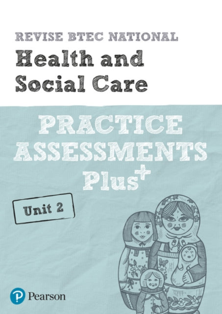 Pearson REVISE BTEC National Health and Social Care Practice Assessments Plus U2: for home learning, 2021 assessments and 2022 exams