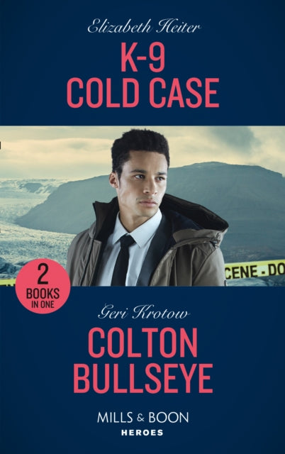 K-9 Cold Case / Colton Bullseye: K-9 Cold Case (A K-9 Alaska Novel) / Colton Bullseye (the Coltons of Grave Gulch)