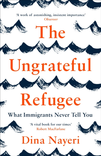 Ungrateful Refugee: What Immigrants Never Tell You