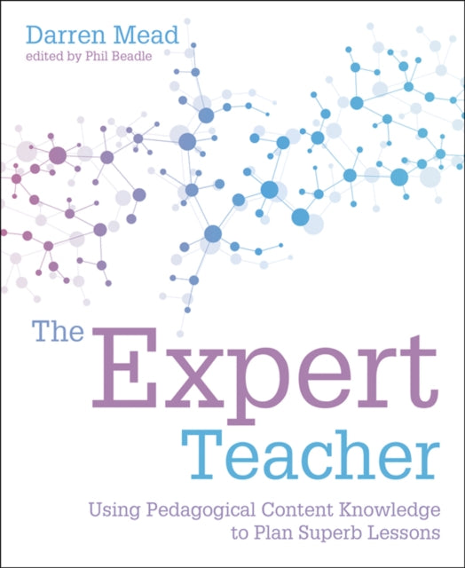 Expert Teacher: Using pedagogical content knowledge to plan superb lessons