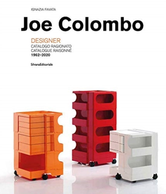 Joe Colombo: Catalogue Raisonne 1962-2020