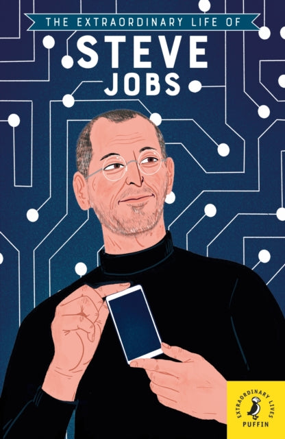 Extraordinary Life of Steve Jobs