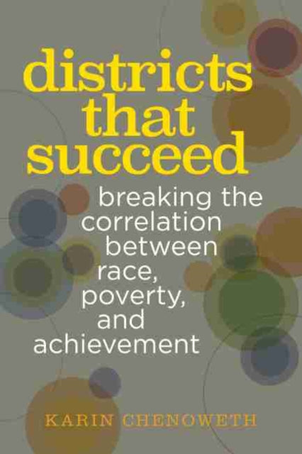 Districts That Succeed: Breaking the Correlation Between Race, Poverty, and Achievement