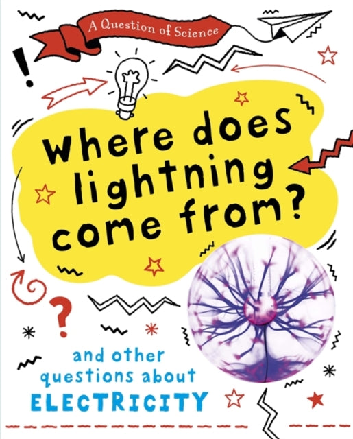 Question of Science: Where does lightning come from? And other questions about electricity