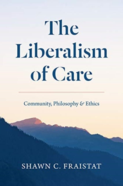 Liberalism of Care: Community, Philosophy, and Ethics