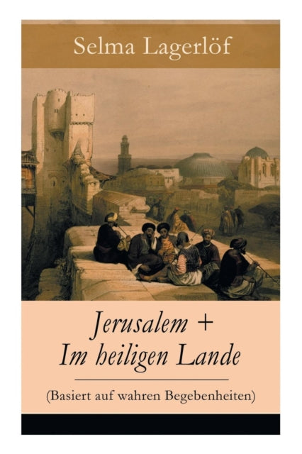 Jerusalem + Im heiligen Lande (Basiert auf wahren Begebenheiten): Das Schicksal der Bauern aus dem schwedischen Dalarna (Historische Romane)