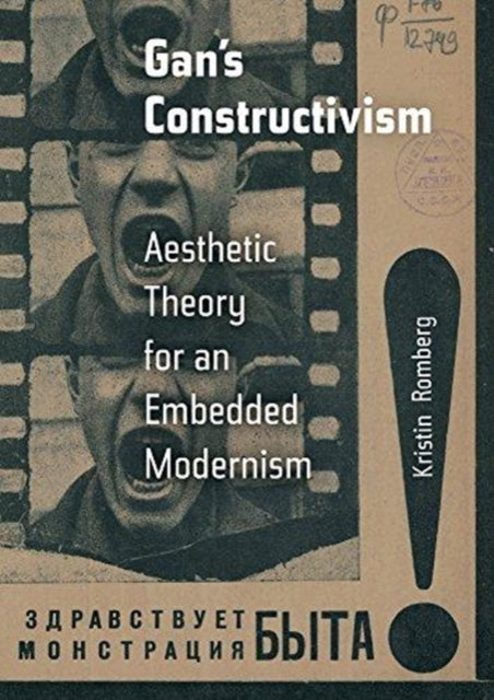 Gan's Constructivism: Aesthetic Theory for an Embedded Modernism