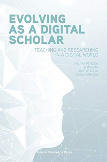 Evolving as a Digital Scholar: Teaching and Researching in a Digital World