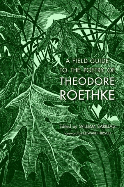 Field Guide to the Poetry of Theodore Roethke