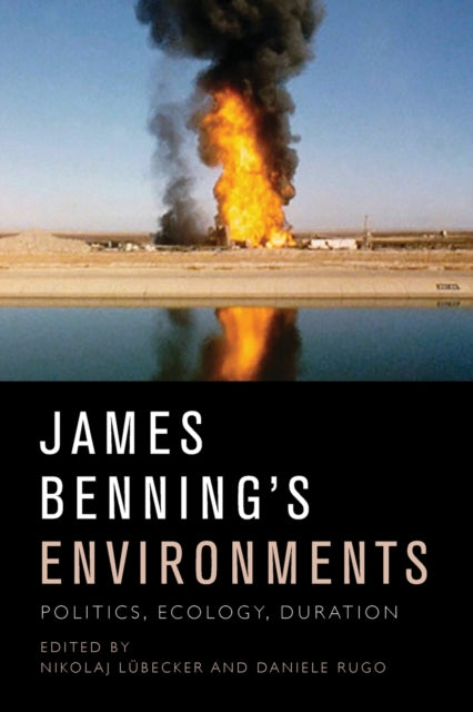 James Benning's Environments: Politics, Ecology, Duration