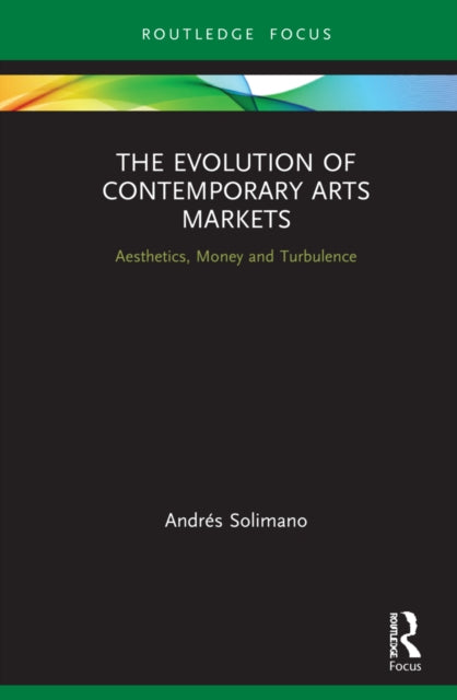 Evolution of Contemporary Arts Markets: Aesthetics, Money and Turbulence