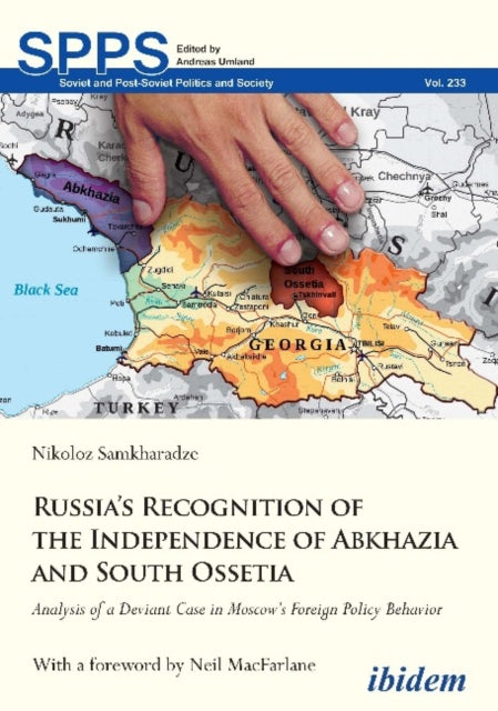 Russia's Recognition of the Independence of Abkh - Analysis of a Deviant Case in Moscow's Foreign Policy Behavior