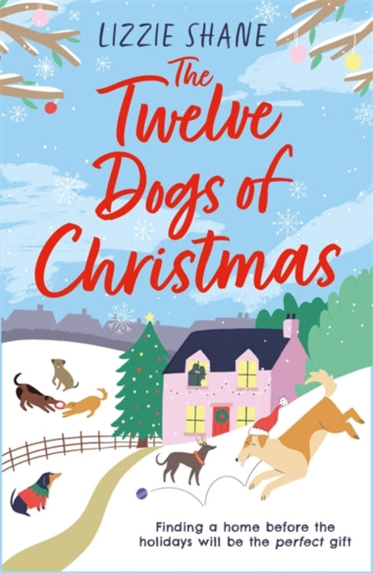 Twelve Dogs of Christmas: The ultimate holiday romance to warm your heart!