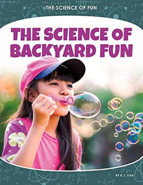 Science of Fun: The Science of Backyard Fun