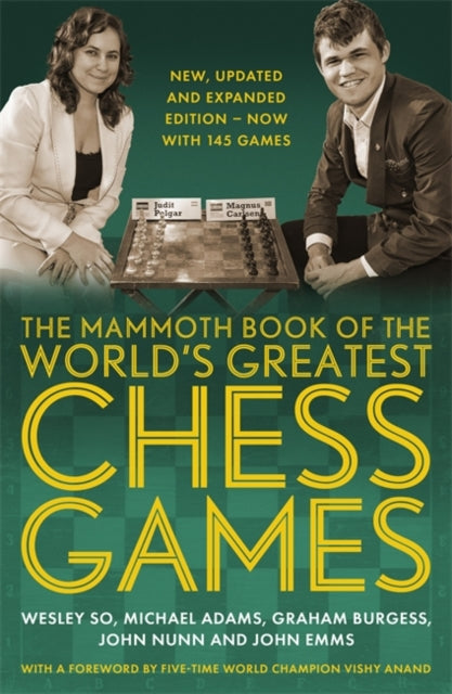 Mammoth Book of the World's Greatest Chess Games .: New, updated and expanded edition - now with 145 games