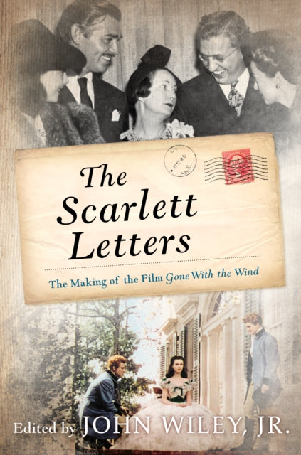 Scarlett Letters: The Making of the Film Gone With the Wind