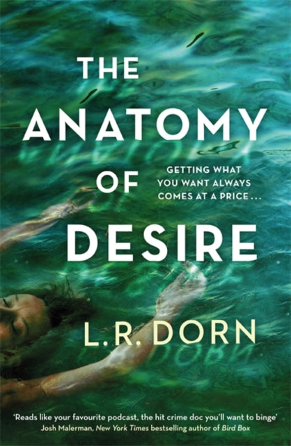 Anatomy of Desire: 'Reads like your favorite podcast, the hit crime doc you'll want to binge' Josh Malerman