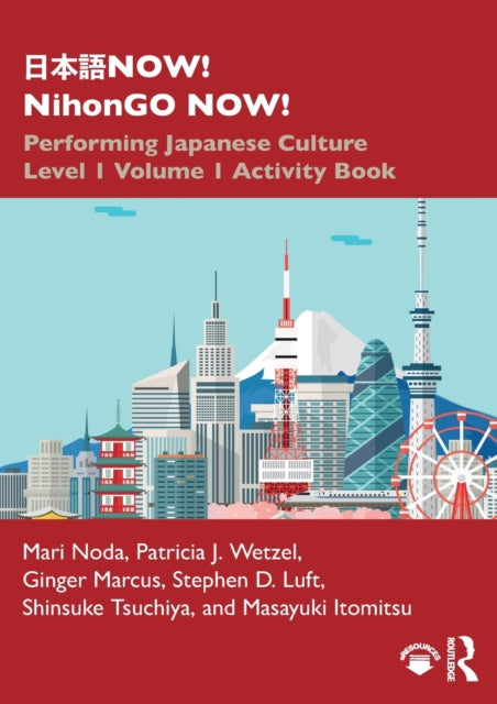 NOW! NihonGO NOW!: Performing Japanese Culture - Level 1 Volume 1 Activity Book