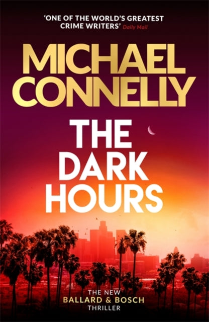 Dark Hours: The Brand New Blockbuster Ballard & Bosch Thriller