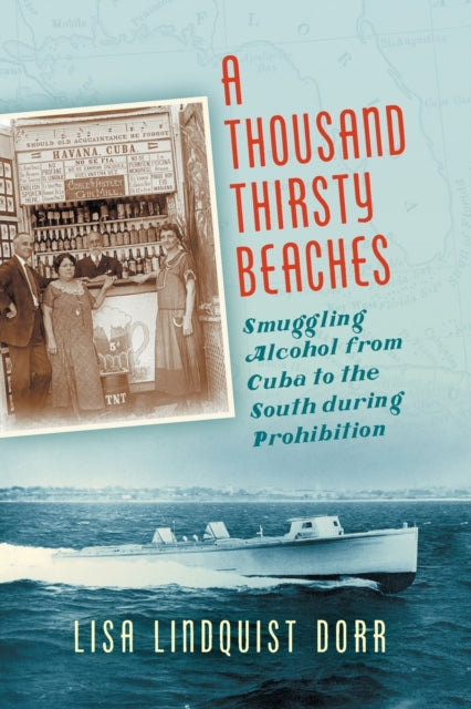 Thousand Thirsty Beaches: Smuggling Alcohol from Cuba to the South during Prohibition