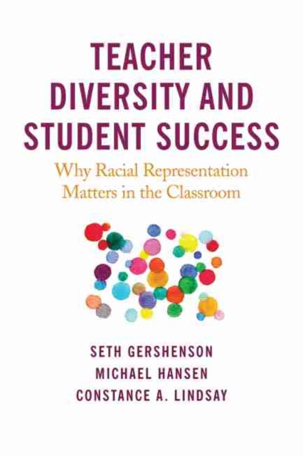 Teacher Diversity and Student Success: Why Racial Representation Matters in the Classroom