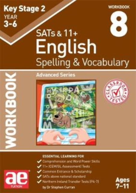 KS2 Spelling & Vocabulary Workbook 8: Advanced Level