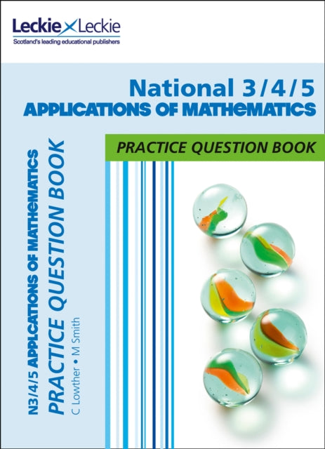 National 3/4/5 Applications of Maths: Practise and Learn Cfe Topics