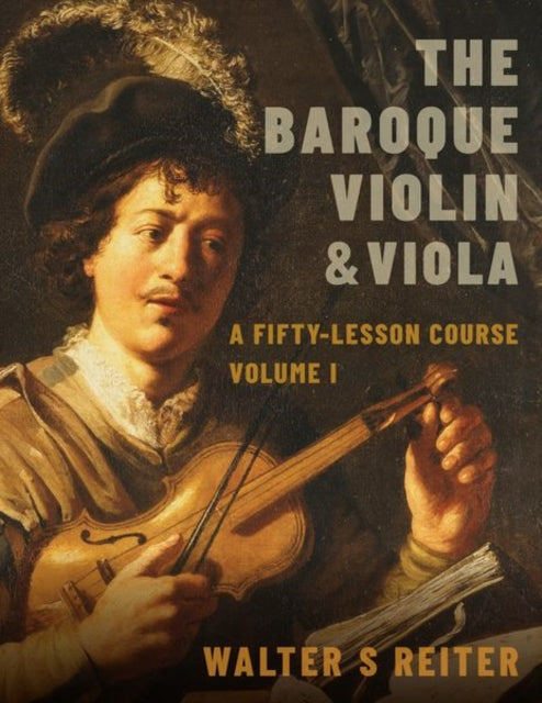 Baroque Violin & Viola: A Fifty-Lesson Course Volume I