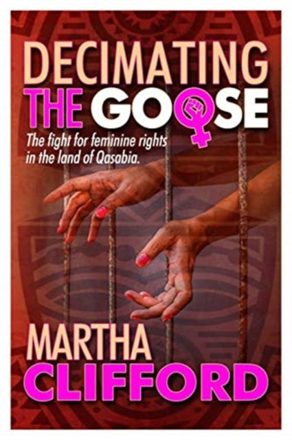 Decimating the Goose: The fight for feminine rights in the land of Qasabia