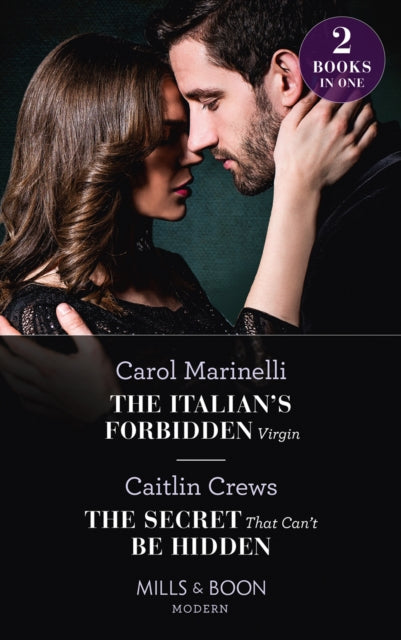 Italian's Forbidden Virgin / The Secret That Can't Be Hidden: The Italian's Forbidden Virgin (Those Notorious Romanos) / the Secret That Can't be Hidden (Those Notorious Romanos)