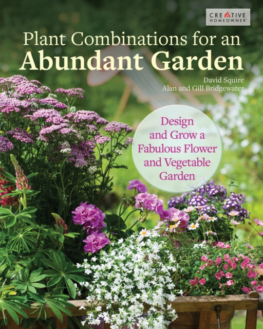 Abundant Flower Gardener: Design and Grow a Fabulous Flower and Vegetable Garden
