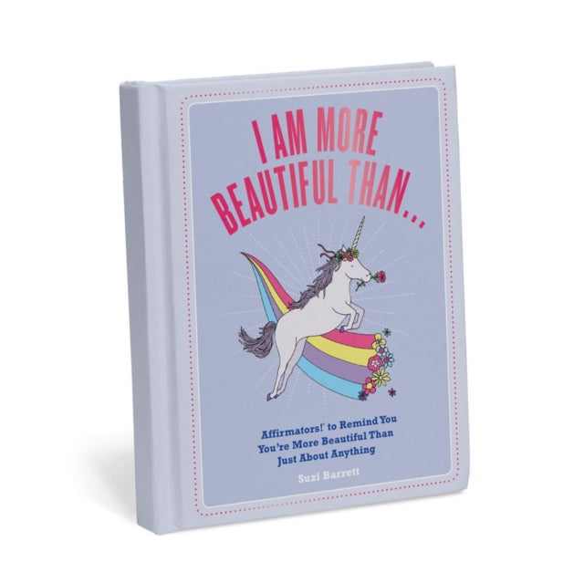 I Am More Beautiful Than . . . Affirmators! Book: Affirmators! To Remind You You're More Beautiful Than Just About Anything