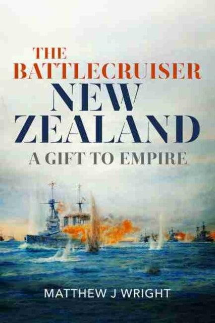 Battlecruiser New Zealand: A Gift to Empire