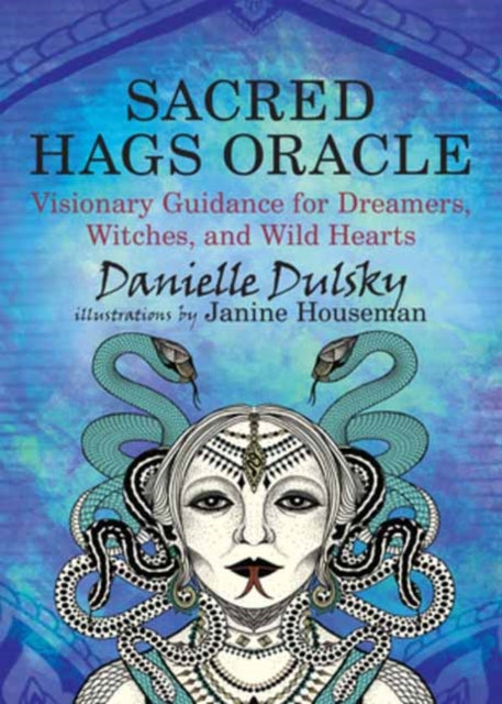 Sacred Hags Oracle: Visionary Guidance for Dreamers, Witches, and Wild Hearts